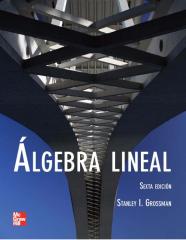Ãlgebra Lineal;Stanley I. Grossman 6ta ed.pdf